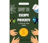 How to Escape Poverty: A Step-by-Step Guide (How To Finance)