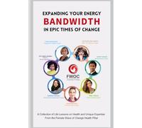 How To Expand Your Energy Bandwidth: In Times Of Epic Change