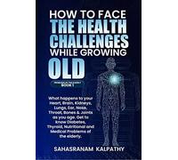 How to Face the Health Challenges While Growing Old