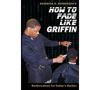 How to Fade Like Griffin: Barbercation for Today's Barber