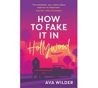 How to Fake it in Hollywood: A sensational fake-dating romance
