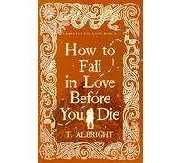 How to Fall in Love Before You Die: A spicy sapphic adventure romance: 1 (Sympathy for Love)