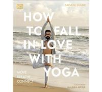 How to Fall in Love with Yoga : Move. Breathe. Connect.