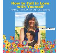 How to Fall in Love with Yourself: Lessons I Learned from My Younger Self
