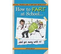 How to Fart at School-- and Get Away with It!