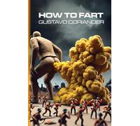 How to Fart: Lifestyle Nuggets