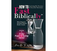 How To Fast Biblically. Including 21-Day Prayer & Fasting Journal (colored pages): Biblical Fasting Book for Christians. Learn About Fasting For Breakthrough And Deliverance (Scripture Secrets)