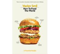 How to Feed the World : A Factful Guide