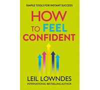 How to Feel Confident: Simple Tools for Instant Success – Harper Collins Publishers