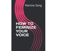 HOW TO FEMINIZE YOUR VOICE (The Art of Feminization)
