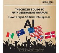 How to Fight Artificial Intelligence (AI): 2 (The Citizen's Guide to Fifth Generation Warfare)