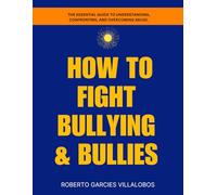 How to Fight Bullying & Bullies