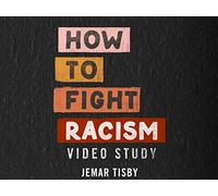 How to Fight Racism Video Study
