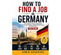 HOW TO FIND A JOB IN GERMANY 2026: A Step-by-Step Guide for Foreign Workers to Find Employment, Get a Visa, and Start a New Life in Germany