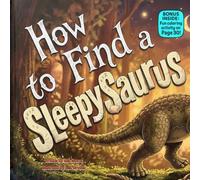 How to Find a SleepySaurus: A Funny Rhyming Dinosaur Bedtime Picture Book for Kids About Kindness, Calm, and Cozy Naps