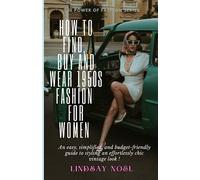 How to find, buy and wear 1950s fashion for women: An easy, simplified, and budget-friendly guide to styling an effortlessly chic vintage look