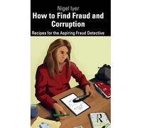 How to Find Fraud and Corruption: Recipes for the Aspiring Fraud Detective