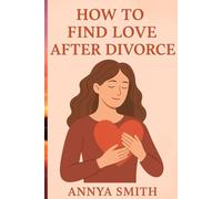 How To Find Love After Divorce