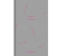 How to Find Love (Essay Books): The school of life