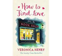 How to Find Love in a Book Shop: The delightfully cosy and heartwarming read from the Sunday Times bestselling author