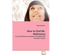 How to find Mr. McDreamy: A Critical Discourse Analysis of Postfeminist Romantic Fiction