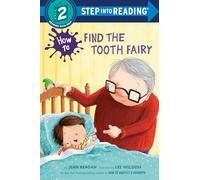 How to Find the Tooth Fairy (How To: Step into Reading, Step 2)