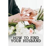 How to Find Your Husband