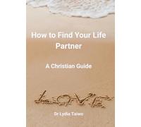 How to Find Your Life Partner A Christian Guide: Meet Your Life Partner A Christian Guide: 3 (things to know before marriage and communication for married couples)