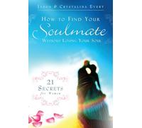 How to Find Your Soulmate without Losing Your Soul (paperback)