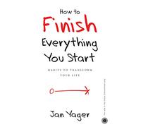 How to Finish Everything You Start