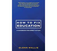 How to Fix Education: A Handbook for Direct Action