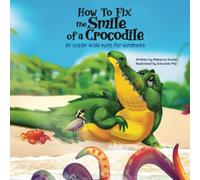 How To Fix the Smile of a Crocodile: An ocean wide hunt for kindness