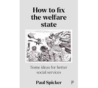 How to Fix the Welfare State: Some Ideas for Better Social Services
