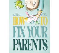 How To Fix Your Parents