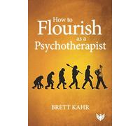 How to Flourish as a Psychotherapist
