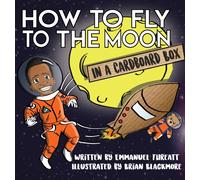 How to Fly to the Moon in a Cardboard Box