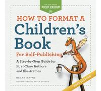 How to Format a Children's Book for Self-Publishing: A Step-by-Step Guide for First-Time Authors and Illustrators: 1 (The Less Stress Book Design Series)