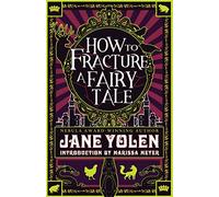 How to Fracture a Fairy Tale: 2