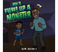 How to Fu#! Up A Monster