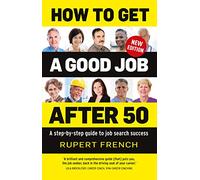 How to Get a Good Job After 50: A step-by-step guide to job search success