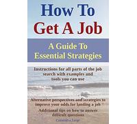 How To Get A Job: A Guide To Essential Strategies