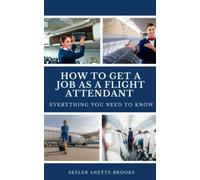 How to get a Job as a Flight Attendant: Everything You Need to Know