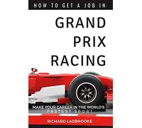How To Get A Job In Grand Prix Racing: The startline for a career in motorsport