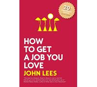 How to Get a Job You Love 2019 - 2020 Edition