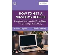 How to Get a Master's Degree: Everything you need to know about taught postgraduate study