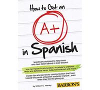 How to Get an A+ in Spanish with MP3 CD (Barron's Foreign Language Guides)