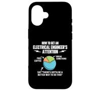 How To Get An Electrical Engineer's Attention - Engineering Case for iPhone 16