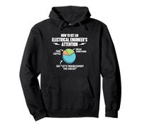 How To Get An Electrical Engineer's Attention - Engineering Pullover Hoodie