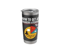 How to Get an Engineers Attention Engineer Technology Funny Stainless Steel Insulated Tumbler
