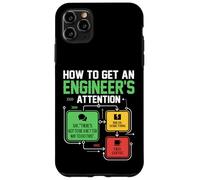 How to Get An Engineer's Attention Funny Engineer Joke Case for iPhone 11 Pro Max